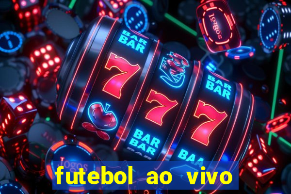futebol ao vivo max tv