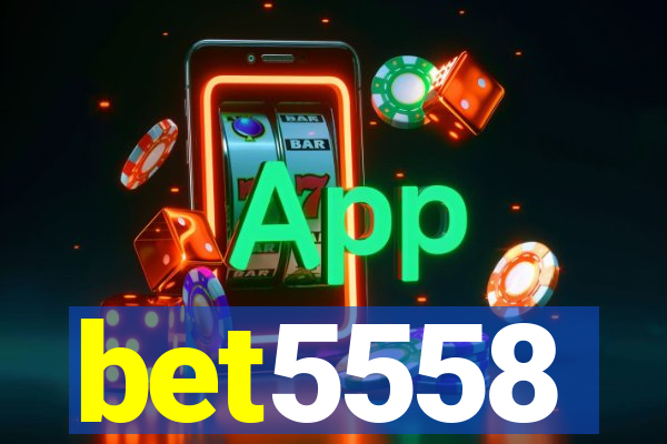 bet5558
