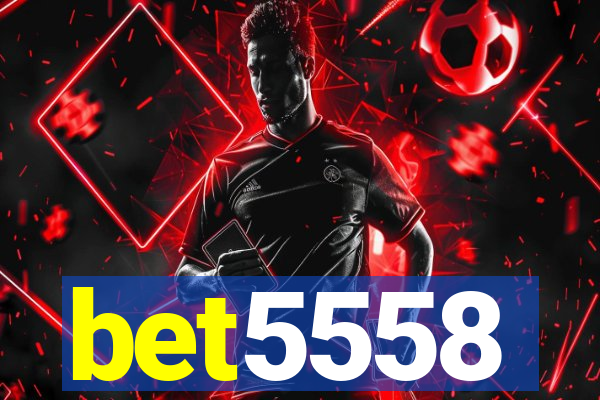 bet5558