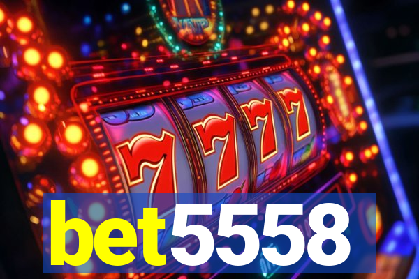 bet5558