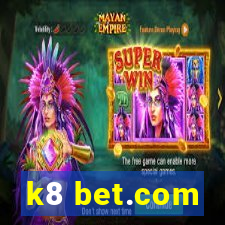 k8 bet.com