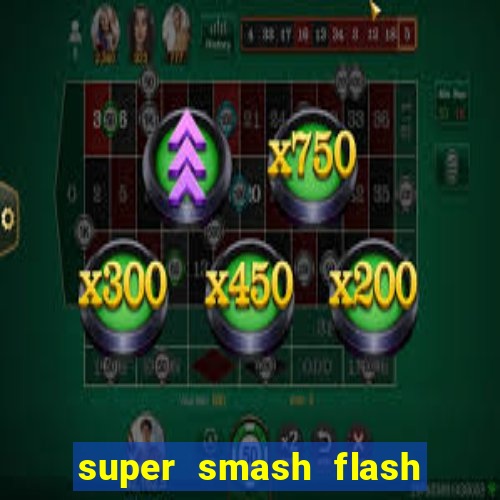 super smash flash 3 online