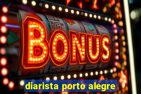 diarista porto alegre