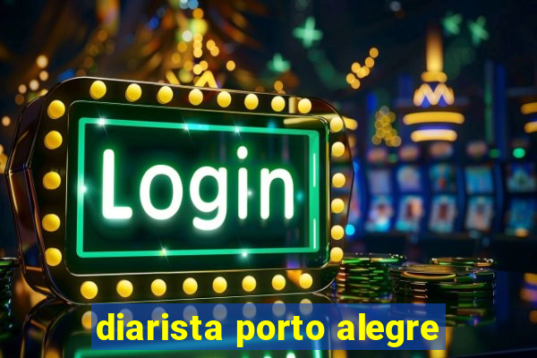 diarista porto alegre