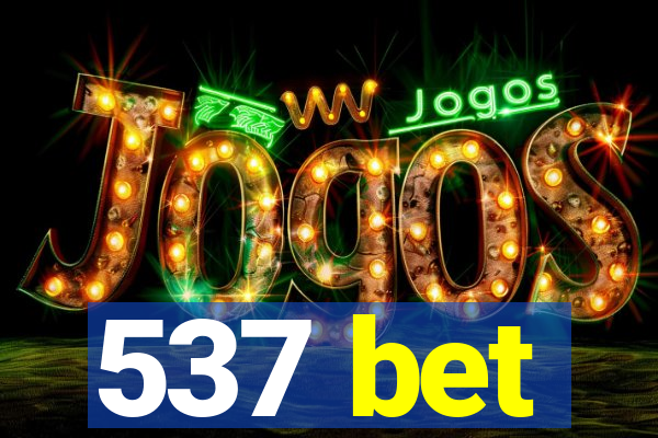 537 bet