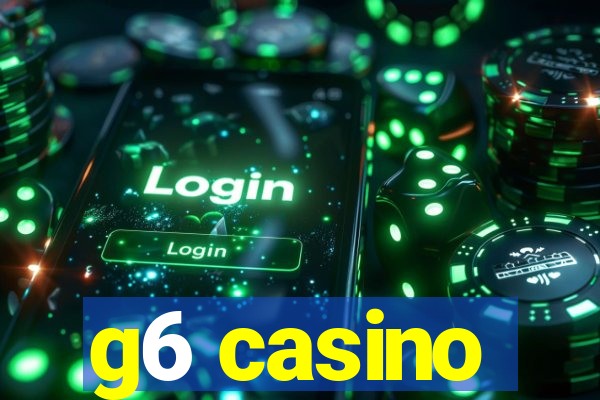 g6 casino