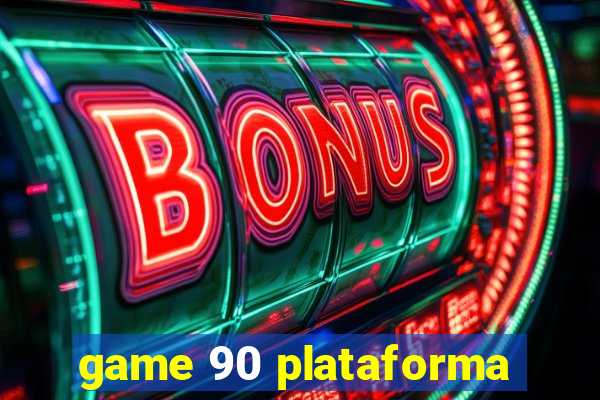 game 90 plataforma