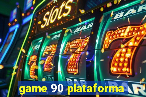 game 90 plataforma