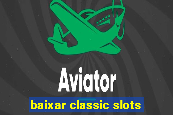 baixar classic slots