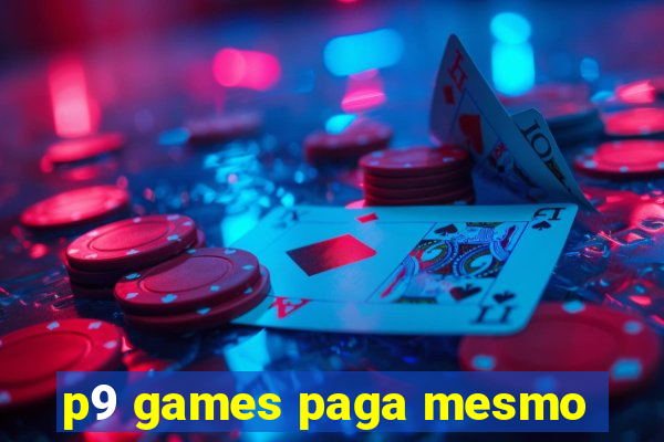 p9 games paga mesmo