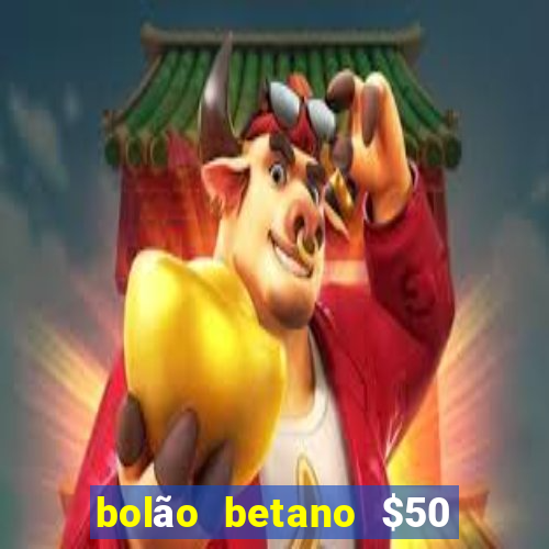 bolão betano $50 mil libertadores