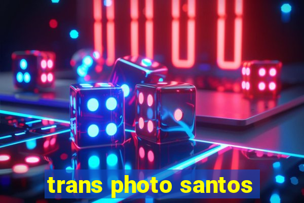 trans photo santos