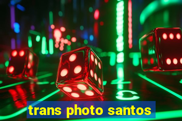 trans photo santos