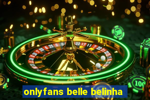 onlyfans belle belinha