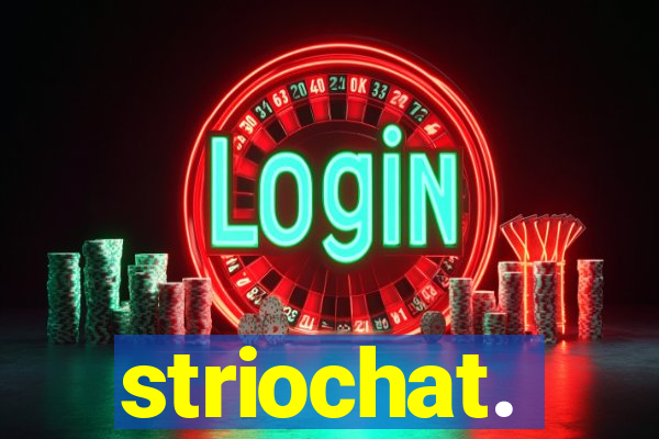 striochat.
