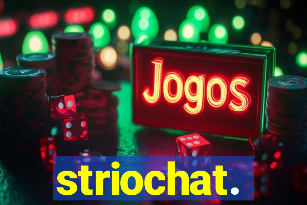 striochat.