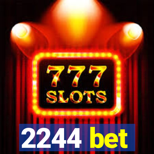 2244 bet