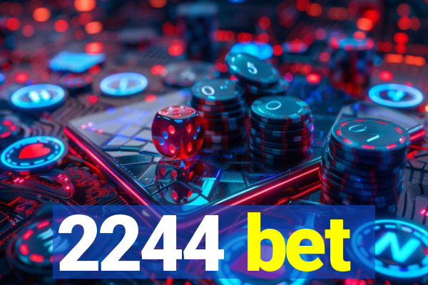 2244 bet