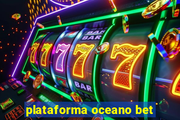 plataforma oceano bet
