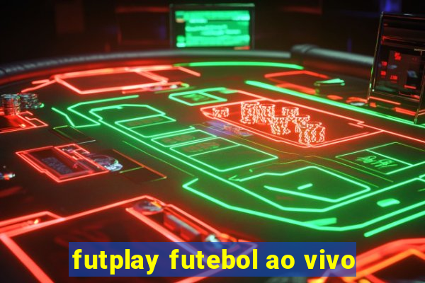 futplay futebol ao vivo