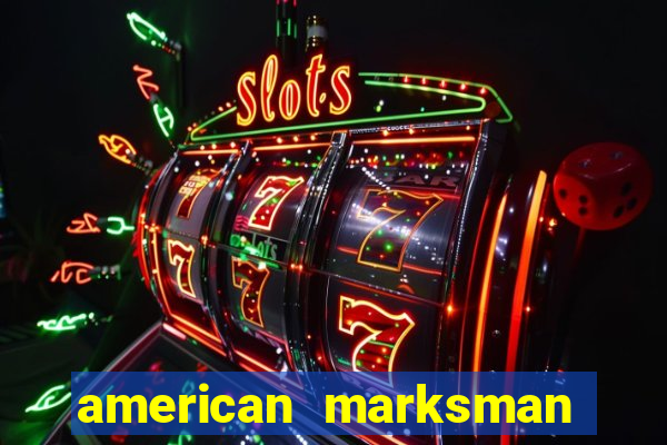 american marksman apk dinheiro infinito