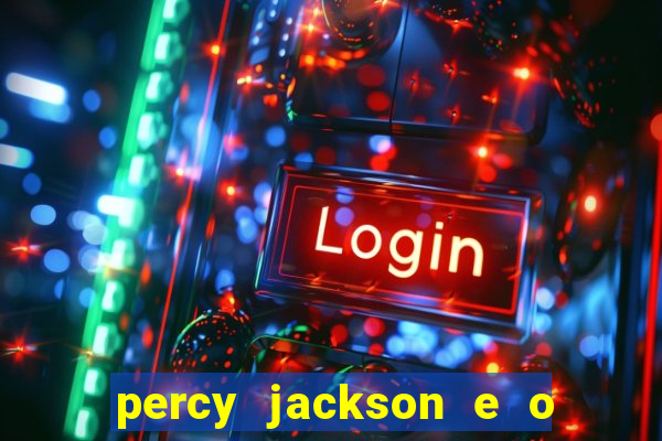 percy jackson e o ladrão de raios filme completo dublado