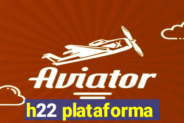 h22 plataforma