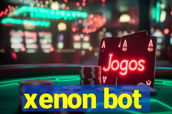 xenon bot