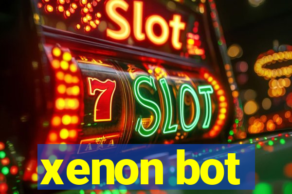 xenon bot
