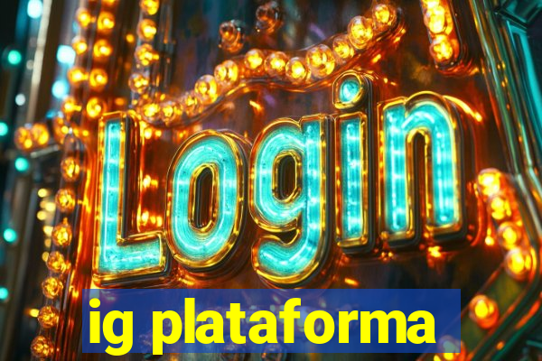 ig plataforma