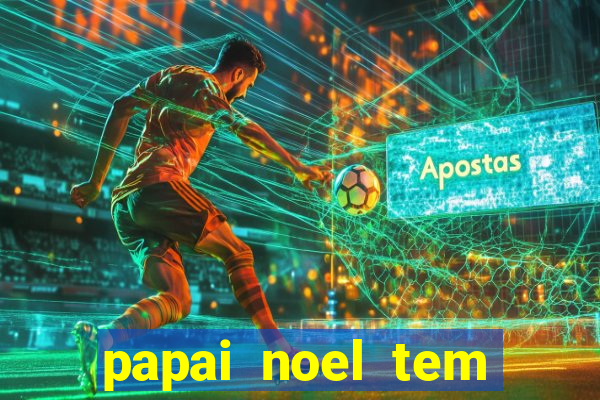papai noel tem quantos anos