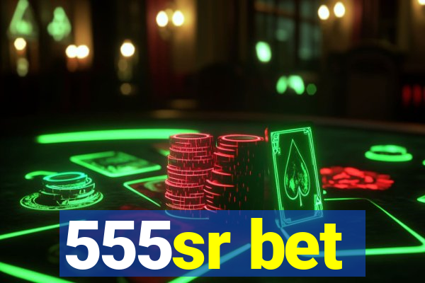 555sr bet