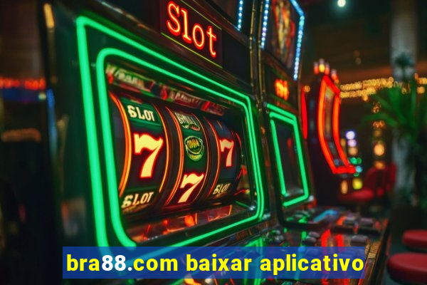 bra88.com baixar aplicativo