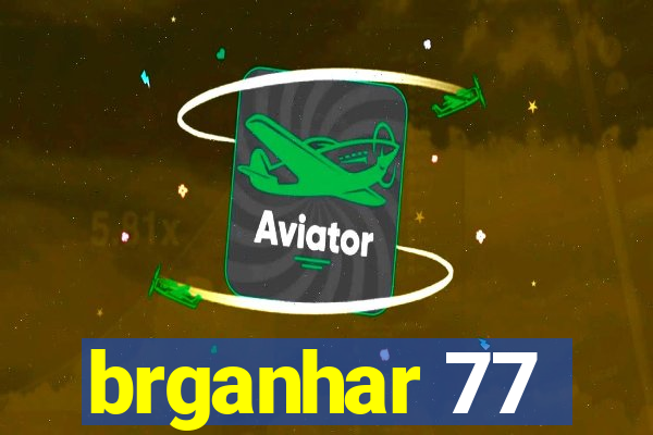 brganhar 77
