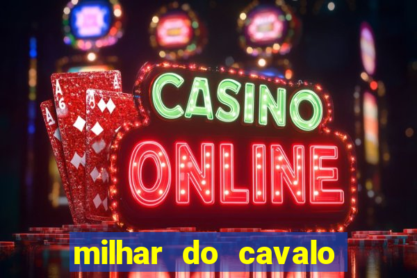 milhar do cavalo que mais sai