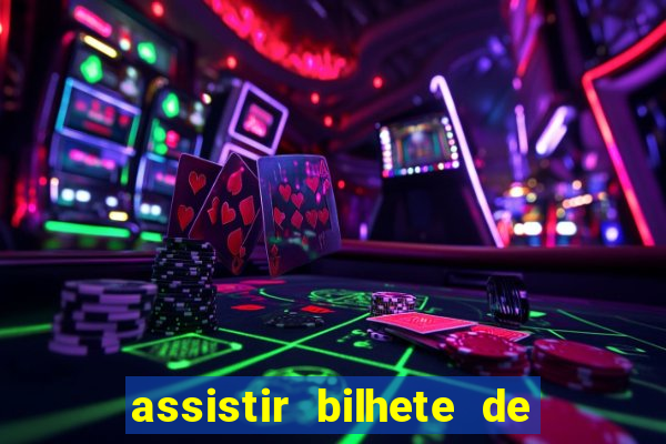 assistir bilhete de loteria filme completo dublado