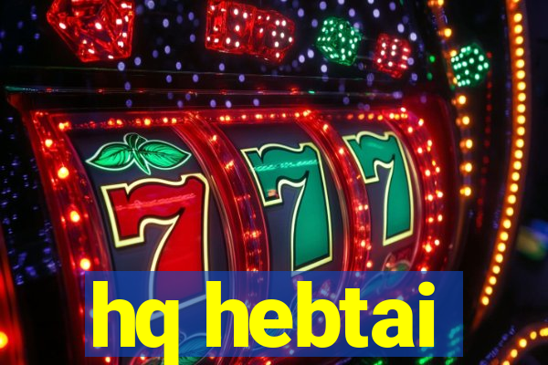 hq hebtai