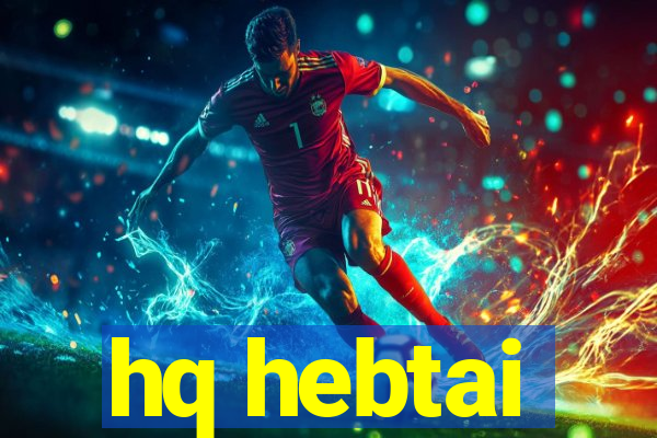 hq hebtai
