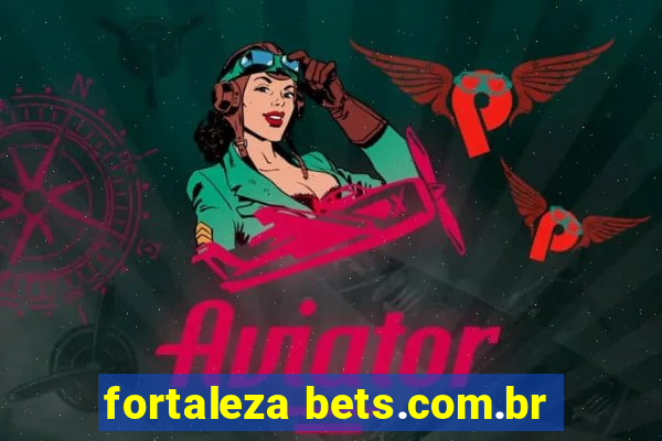 fortaleza bets.com.br