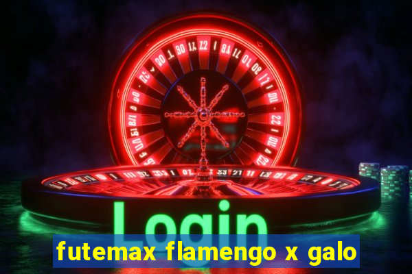 futemax flamengo x galo