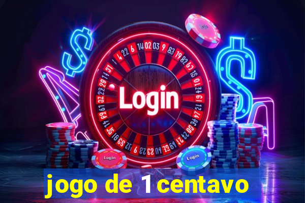 jogo de 1 centavo