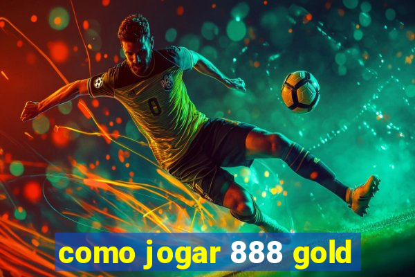 como jogar 888 gold