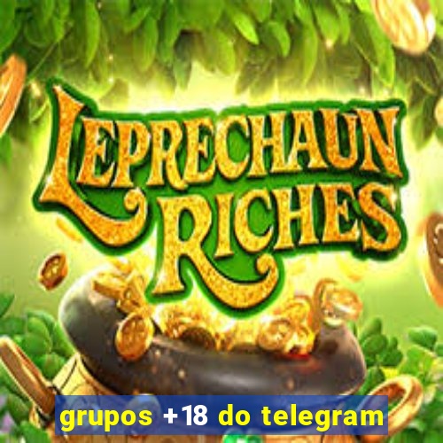 grupos +18 do telegram