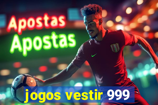 jogos vestir 999