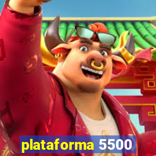 plataforma 5500