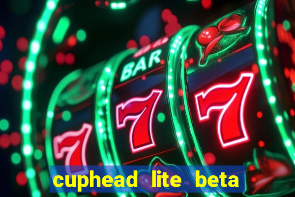 cuphead lite beta 9.1 download