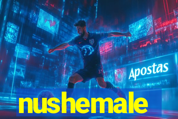 nushemale