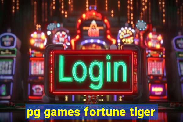 pg games fortune tiger