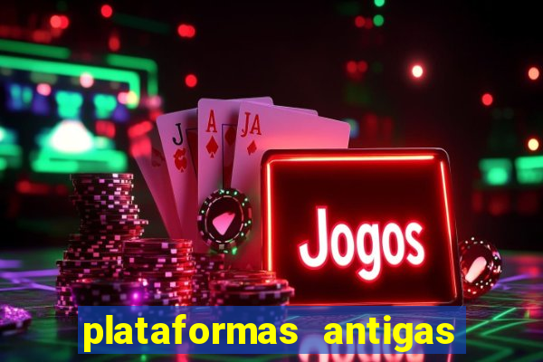 plataformas antigas de jogos slots