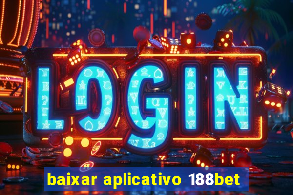 baixar aplicativo 188bet
